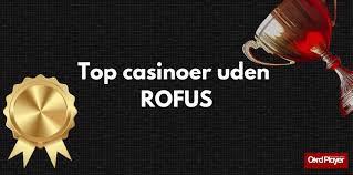 Bedste Casinoer uden ROFUS 419879566
